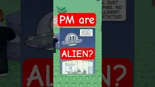PMs are ALIEN ! 👽🛸👽🛸