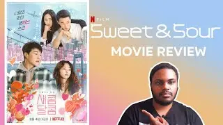 Sweet & Sour (2021) - Movie Review