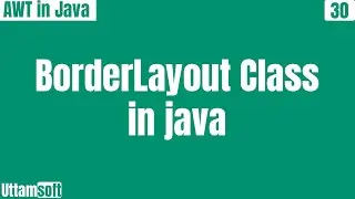 Java AWT BorderLayout class | introduction | use of | constructors |  create borderlayout in | Hindi