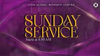 Sunday Service l Zion Global Worship Centre Live