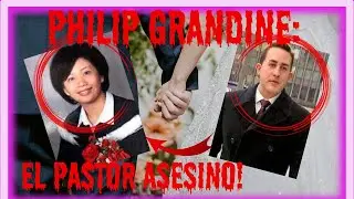 EL CASO DE PHILIP GRANDINE: EL PASTOR QUE ASESIN&Oacute; A SU ESPOSA PARA CASARSE CON SU AMANTE.