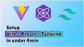 Setup Vite + Preact + Tailwind in under 4mins | HMR, Hot refresh, PurgeCSS | ASAP
