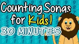 30 Minutes of Kids Counting Songs - Learn to Count - Animated Counting for Children Preschool