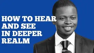 HOW TO HEAR AND SEE IN DEEPER REALM||PROPHET SHEPHERD BUSHIRI 