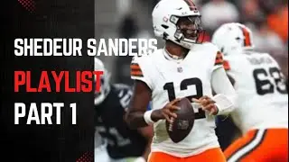 THE ULTIMATE SHEDEUR SANDERS PLAYLIST: PART 1
