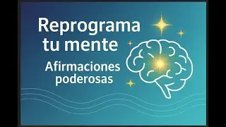 Afirmaciones y Reprogramaci&oacute;n Mental | Frases poderosas para transformar creencias limitantes