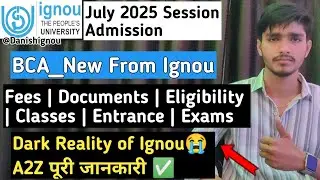 BCA from IGNOU July 2025 🔥 Full Admission Guide | Eligibility, Fees, Process | Ignou Bca 2025