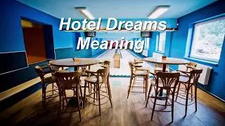 Hotel Dream Meaning