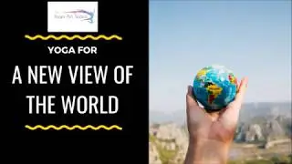 Yoga for a New View of the World