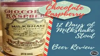 Episode 53: Chocolate Raspberry - Rochester Mills - 12 Days of Milkshake Stout