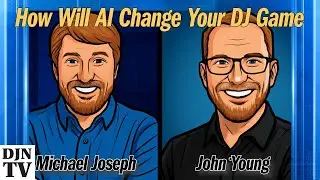 Michael Joseph: How Will AI Change Your DJ Game on #DJNTV Talks with John Young