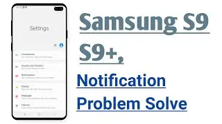 Samsung S9, S9+ Notification Problem Solve