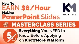 How To Earn $8/Hr PowerPoint | KnowMore Platform Masterclass Series 05 | WEBSITE WALKTHROUGH