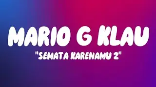 Semata Karenamu 2 - Mario G. Klau (Lyrics)