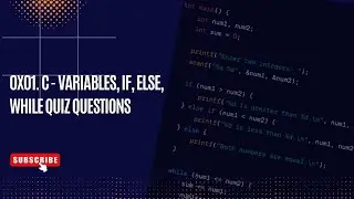 0x01. C - Variables, if, else, while Quiz questions