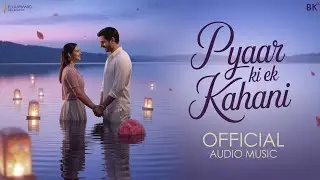 Pyaar Ki Ek Kahani | The Most Beautiful Romantic Song | Bollywood Song 🎵 2025