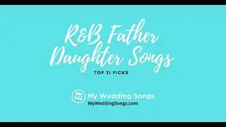 R&B Father Daughter Songs Top 21 Picks