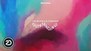 Lee Wilson & El Funkador - Outstanding (Official Audio)