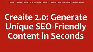 Creaite 2.0 Review Creaite 2.0 Coupon Code Creaite 2.0 Discount Code Generate SEO-Friendly Content