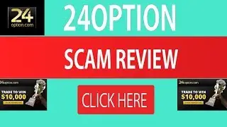 Scam Binary 24Option Reviews Tutorial