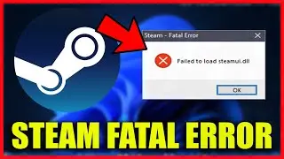 STEAM FATAL ERROR | Failed to load steamui.dll - Steam Services Problems Not Working