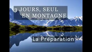 3 JOURS SEUL EN MONTAGNE - Préambule