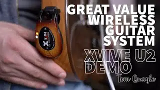 NO-NONSENSE, GREAT VALUE WIRELESS SETUP | Xvive U2 Guitar Wireless System | TOM QUAYLE DEMO