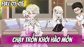 Full 01-05 : Chạy Trốn Khỏi Hào Môn - Mẫn Nhi Vietsub
