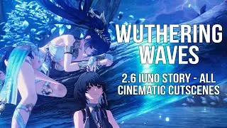 Wuthering Waves 2.6 Iuno Story Quest - All Cinematic Cutscenes