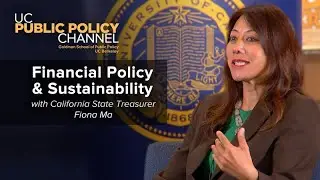 Financial Policy and Sustainability with California State Treasurer Fiona Ma