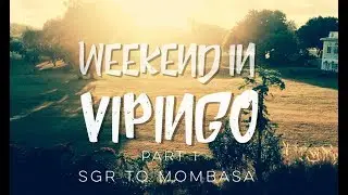 WEEKEND IN VIPINGO, Part 1: SGR to Mombasa || Patricia Kihoro
