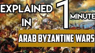 Arab byzantine wars explained in 1 minute