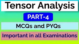 Part-4 | PYQs and MCQs on Tensor Analysis | Tensor Calculus Short Tricks