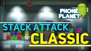 Обзор игры Stack Attack Classic на ANDROID - Лучшие игры на андроид 2015 PHONE PLANET