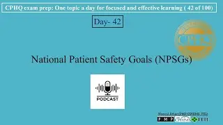 CPHQ exam prep | National Patient Safety Goals (NPSGs) |