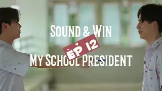 Sound & Win Moment Ep 12 | My School President Series