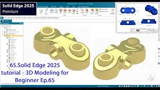 65.Solid Edge 2025 tutorial - 3D Modeling for Beginner Ep.65
