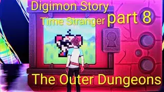 Digimon Story Time Stranger Part 8 Dungeon