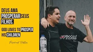 Deus ama prosperar seus filhos. / God loves to prosper his children. | Reinhard Hirtler.
