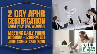 2 Day aPHR Certification Exam Prep Live Webinar!