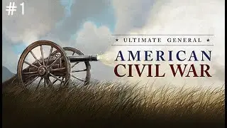 Ultimate General Civil War |  First Battle of Bull Run #1