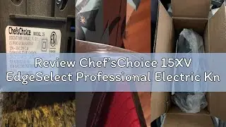 Review Chef&rsquo;sChoice 15XV EdgeSelect Professional Electric Knife Sharpener with 100-Percent Diamond A