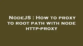NodeJS : How to proxy to root path with node  