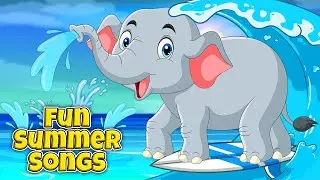 Fun Summer Songs 🌊 Kids Song ☀️ Summertime Songs 🌴