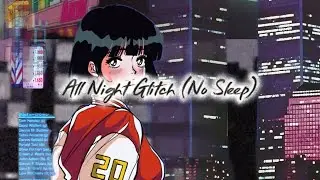 All Night Glitch 2025 ~ No Sleep Playlist ~ Glitch Pop / Bitpop / Chiptune Pop 🎶🎧
