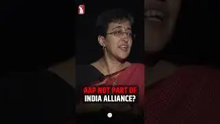 AAP not Part of INDIA alliance? | Atishi | Shorts | Head On | Prudent
