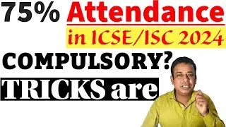 ICSE/ISC 2024 | Is 75% Attendance Compulsory for Board Exams? | CISCE Class 10 @TuitionICSEOnline​