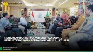Mentan Amran Terima Audiensi Tiga Bupati, Perkuat Dukungan Pertanian dari Hulu ke Hilir