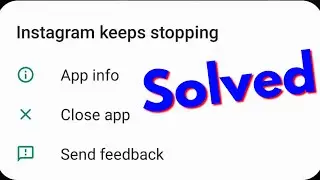 Fix Instagram Keeps Stopping Error in Android(Instagram Keeps Crashing)