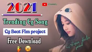 (2021), Trending Cg song, FLM project, Free Download, 😱😱😱, Today video,